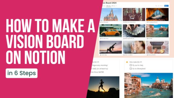 How To Make a Vision Board on Notion in 6 Steps